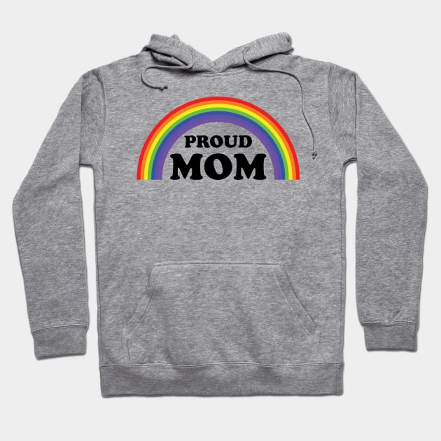 Proud Mom Gay Pride Hoodie by Carpe Tunicam